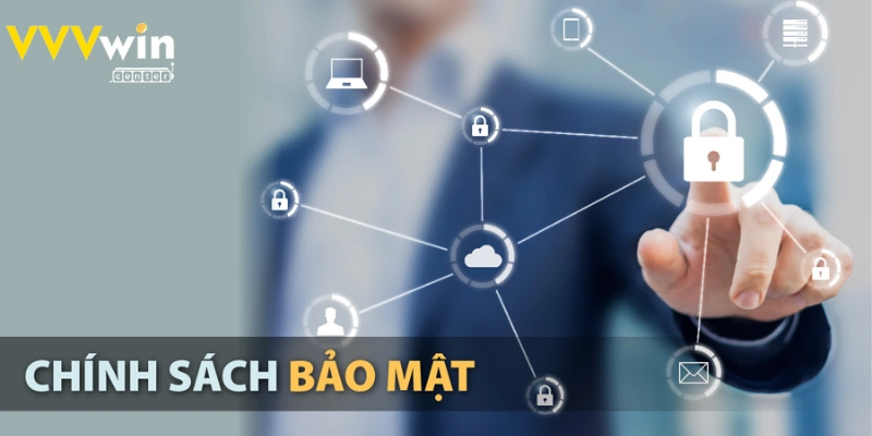 Chính sách bảo mật đảm bảo thông tin cho khách hàng