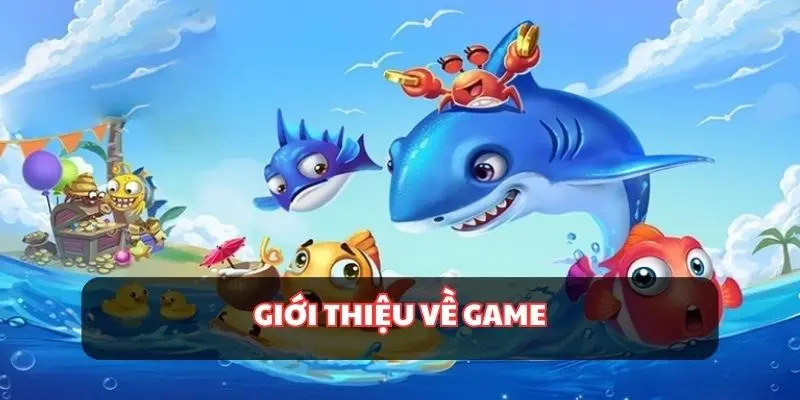Giới thiệu về bắn cá VVVwin